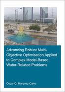 Advancing Robust Multi-Objective Optimisation Applied to Complex Model-Based Water-Related Problems