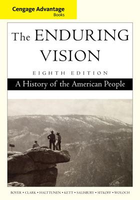 Advantage Books: The Enduring Vision: A History of the American People - Boyer, Paul, and Halttunen, Karen, and Clark, Clifford Edward, Jr.