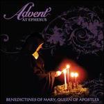 Advent at Ephesus - Benedictines of Mary, Queen of Apostles