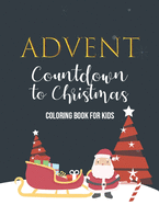 Advent Countdown to Christmas Coloring Book for Kids: 25 Numbered Coloring Pages For Kids