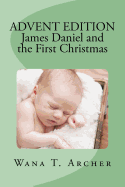 Advent Edition: James Daniel and the First Christmas