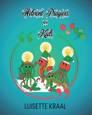 Advent Prayers for Kids - Kraal, Luisette