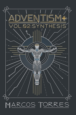 Adventism+: Synthesis - Torres, Marcos David
