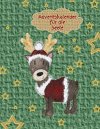 Adventskalender f?r die Seele: Ein Adventskalender nur f?r Dich!