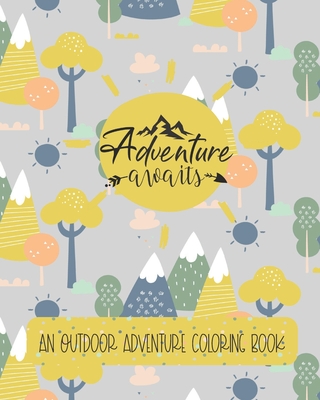 Adventure Awaits: An Outdoor Adventure Coloring Book - Paperie, Mela