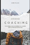 Adventure based coaching: The Combination of Experiential Learning and Systemic Interventions