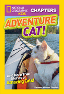Adventure Cat!: And True Stories of Adventure Cats!