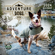 Adventure Dogs 2024 Wall Calendar: Hiking, Camping, and Traveling With Courageous Canines | 12" X 24" Open | Amber Lotus Publishing