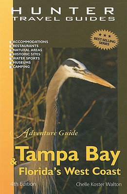 Adventure Guide Tampa Bay & Florida's West Coast - Walton, Chelle Koster