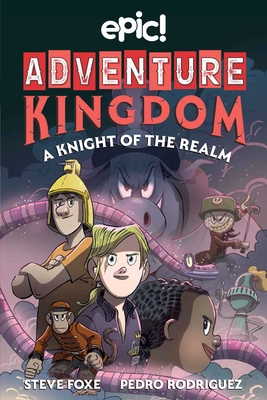 Adventure Kingdom: A Knight of the Realm: Volume 2 - Foxe, Steve