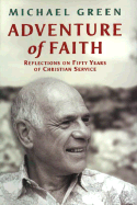 Adventure Of Faith: Reflections on Fifty Years of Christ