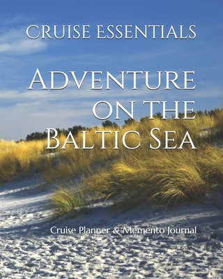 Adventure on the Baltic Sea: Cruise Planner & Memento Journal - Essentials, Cruise