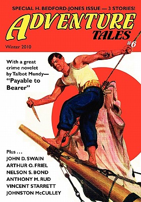 Adventure Tales #6 - Betancourt, John Gregory (Editor), and Bedford-Jones, H (Contributions by), and Mundy, Talbot (Contributions by)