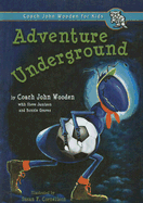 Adventure Underground - Wooden, John, and Jamison, Steve, and Graves, Bonnie