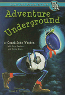Adventure Underground - Wooden, John, and Cornelison, Susan F (Illustrator), and Jamison, Steve