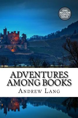 Adventures among Books - Lang, Andrew