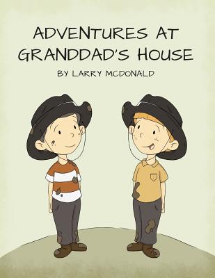 Adventures at Granddad's House - McDonald, Larry