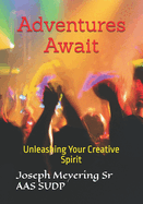 Adventures Await: Unleashing Your Creative Spirit