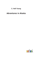 Adventures in Alaska