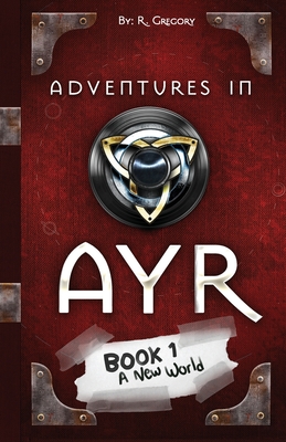 Adventures in Ayr: A New World - Gregory, Richard