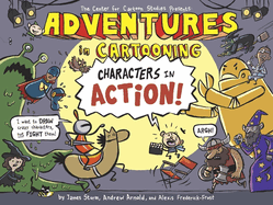 Adventures in Cartooning: Characters in Action!