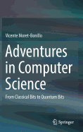 Adventures in Computer Science: From Classical Bits to Quantum Bits