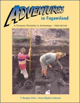 Adventures in Fugawiland: A Computerized Simulation in Archaeology (Win-PC) - Price, T Douglas, and Gebauer, Anne Birgitte