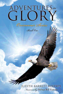 Adventures in Glory--Overcomer Series, Book One