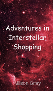 Adventures in Interstellar Shopping