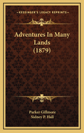 Adventures in Many Lands (1879)