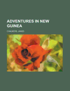 Adventures in New Guinea