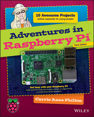 Adventures in Raspberry Pi - Philbin, Carrie Anne