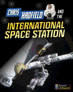 Adventures in Space Chris Hadfield and the International Space Station