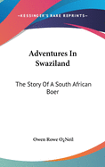 Adventures In Swaziland: The Story Of A South African Boer