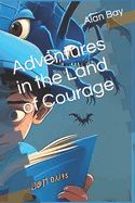 Adventures in the Land of Courage