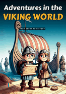 Adventures in the Viking World: From story to history