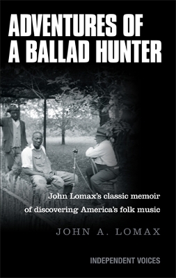 Adventures of a Ballad Hunter - Lomax, John