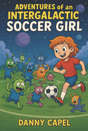 Adventures of an Intergalactic Soccer Girl