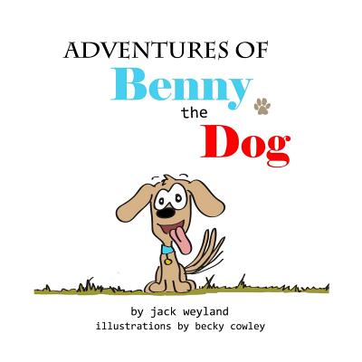 Adventures of Benny the Dog - Weyland, Jack