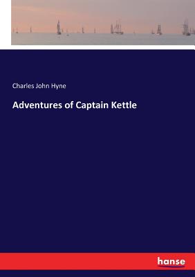 Adventures of Captain Kettle - Hyne, Charles John