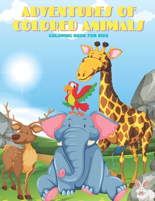 ADVENTURES OF COLORED ANIMALS - Coloring Book For Kids - Madeley, Rachel