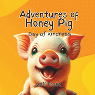 Adventures Of Honey Pig: Day Of Kindness