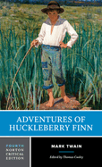 Adventures of Huckleberry Finn: A Norton Critical Edition