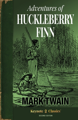 Adventures of Huckleberry Finn (Annotated Keynote Classics) - Twain, Mark, and White, Michelle M