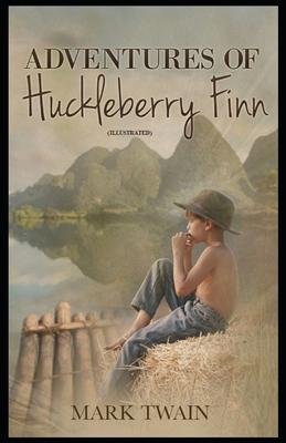 Adventures of Huckleberry Finn: (Illustrated) - Twain, Mark