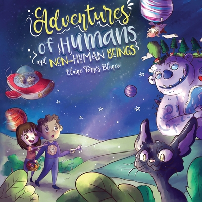 Adventures of humans and non-human beings: Children's tales of a childhood in defense of animals - Torns Blanco, Elaine