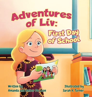 Adventures of Liv: First Day of School - de Leon, Amanda, and de Leon, Amber