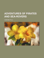 Adventures of Pirates and Sea-Rovers - Pyle, Howard