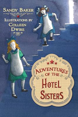 Adventures of the Hotel Sisters - Ter Sarkissoff, Rita, and Cullen, Marlene (Editor)