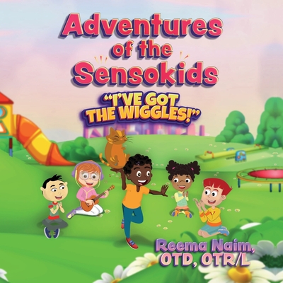 Adventures of The Sensokids: I've Got the Wiggles - Naim, Reema